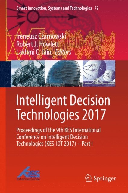 Lakhmi C. Jain, Robert J. Howlett, Ireneusz Czarnowski - Intelligent Decision Technologies 2017, E-bok