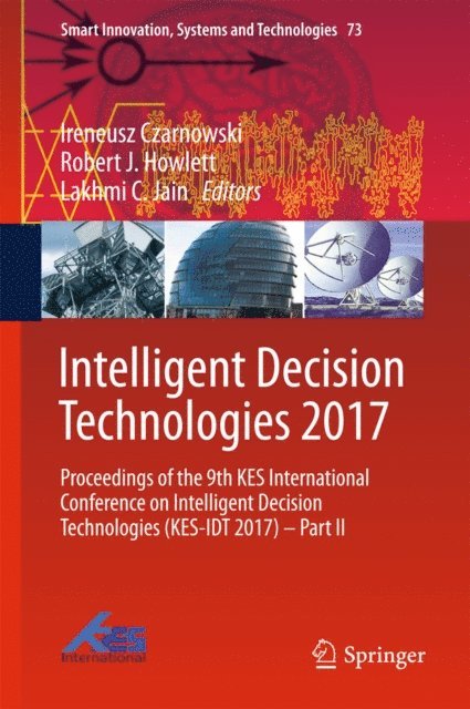 Lakhmi C. Jain, Robert J. Howlett, Ireneusz Czarnowski - Intelligent Decision Technologies 2017, E-bok