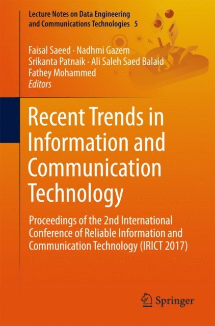 Fathey Mohammed, Ali Saleh Saed Balaid, Srikanta Patnaik, Nadhmi Gazem, Faisal Saeed - Recent Trends in Information and Communication Technology, E-bok