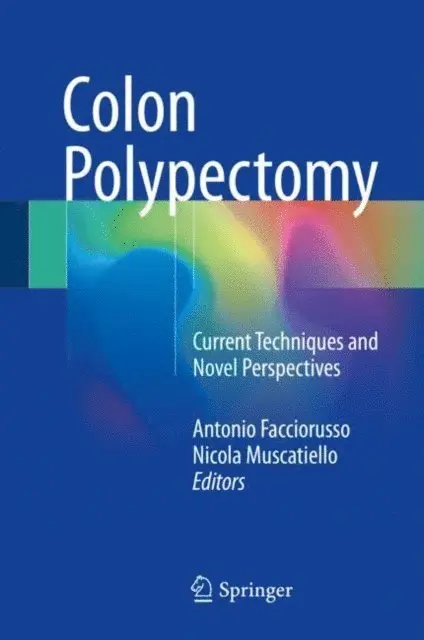 Nicola Muscatiello, Antonio Facciorusso - Colon Polypectomy, E-bok. Tillgänglighet: Lägg i varukorg