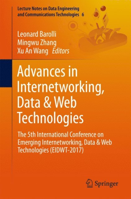 Xu An Wang, Mingwu Zhang, Leonard Barolli - Advances in Internetworking, Data & Web Technologies, E-bok