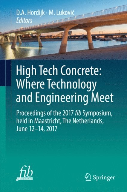 M. Lukovic, D.A. Hordijk - High Tech Concrete: Where Technology and Engineering Meet, E-bok