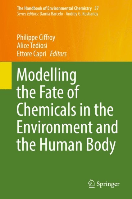 Ettore Capri, Alice Tediosi, Philippe Ciffroy - Modelling the Fate of Chemicals in the Environment and the Human Body, E-bok