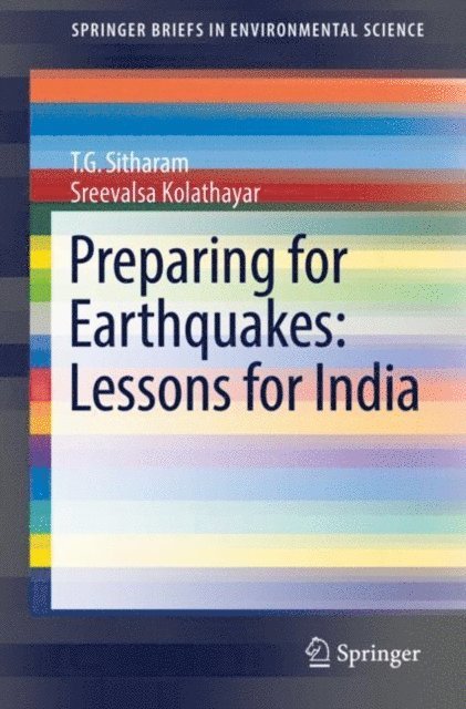 Sreevalsa Kolathayar, T. G. Sitharam - Preparing for Earthquakes: Lessons for India, E-bok
