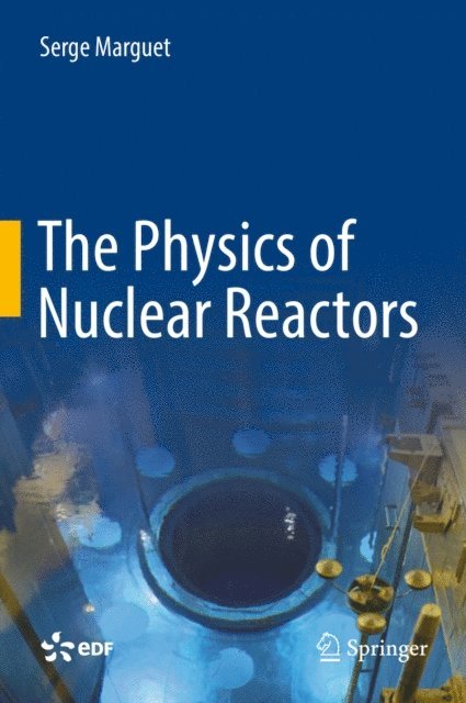 Serge Marguet - Physics of Nuclear Reactors, E-bok