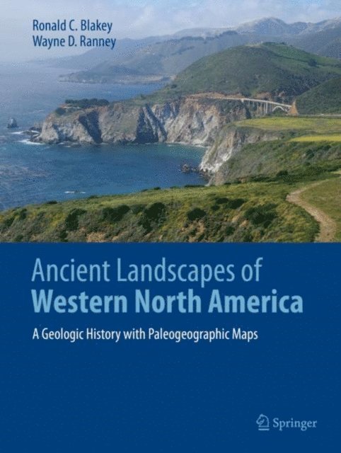Wayne D. Ranney, Ronald C. Blakey - Ancient Landscapes of Western North America, E-bok