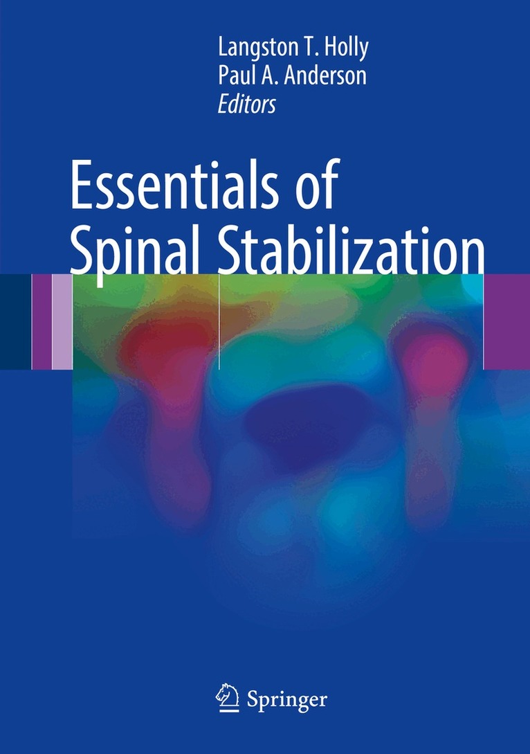 Langston T. Holly, Paul A. Anderson - Essentials of Spinal Stabilization, Inbunden