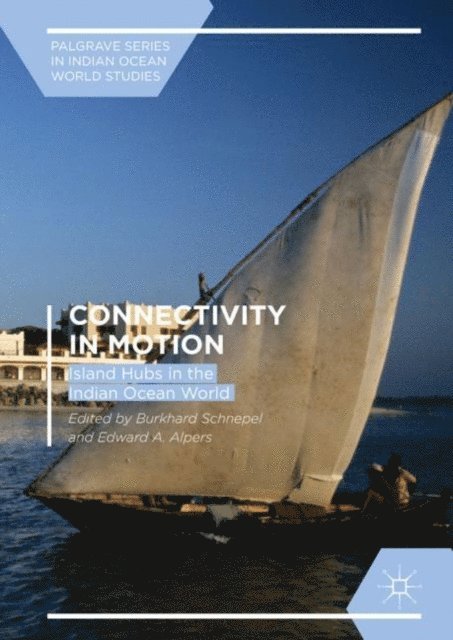 Edward A. Alpers, Burkhard Schnepel - Connectivity in Motion, E-bok