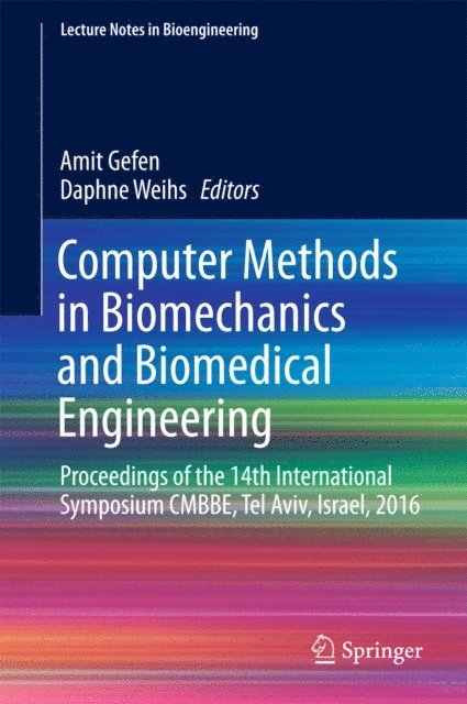 Daphne Weihs, Amit Gefen - Computer Methods in Biomechanics and Biomedical Engineering, E-bok