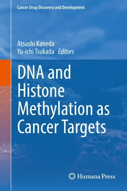 Yu-ichi Tsukada, Atsushi Kaneda - DNA and Histone Methylation as Cancer Targets, E-bok. Tillgänglighet: Lägg i varukorg