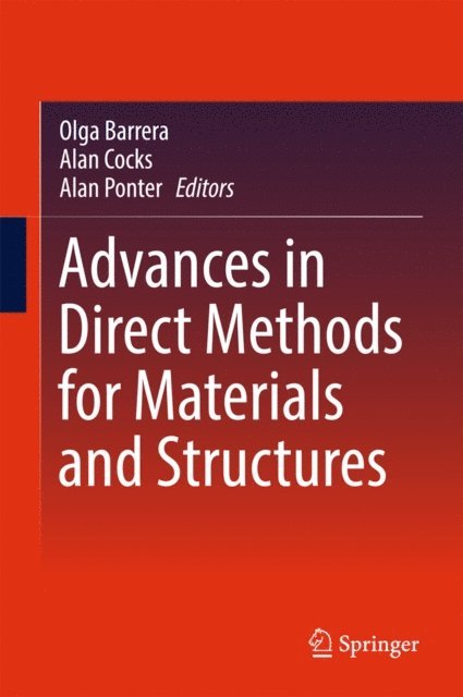 Alan Ponter, Alan Cocks, Olga Barrera - Advances in Direct Methods for Materials and Structures, E-bok