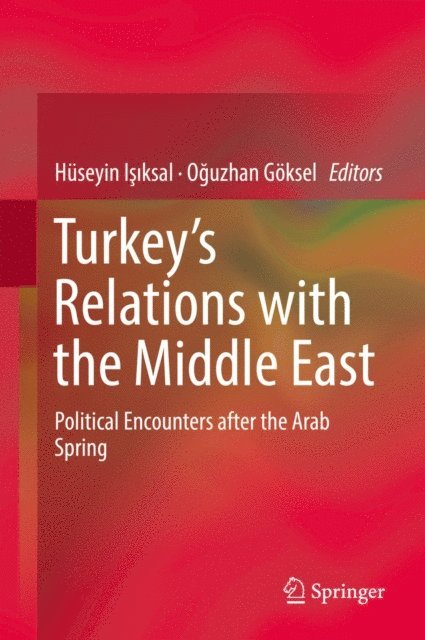Oguzhan Goksel, Huseyin Isiksal - Turkey's Relations with the Middle East, E-bok