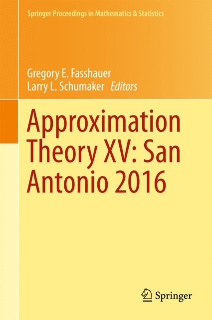 Larry L. Schumaker, Gregory E. Fasshauer - Approximation Theory XV: San Antonio 2016, E-bok