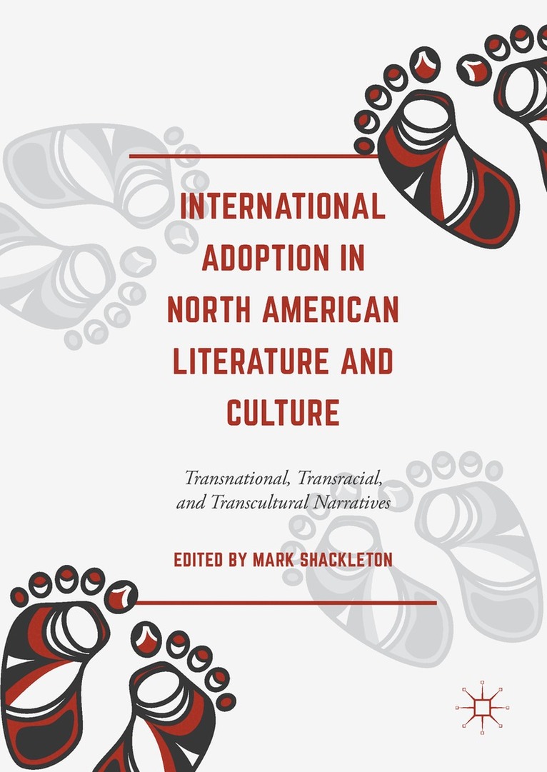 Mark Shackleton - International Adoption in North American Literature and Culture, Inbunden