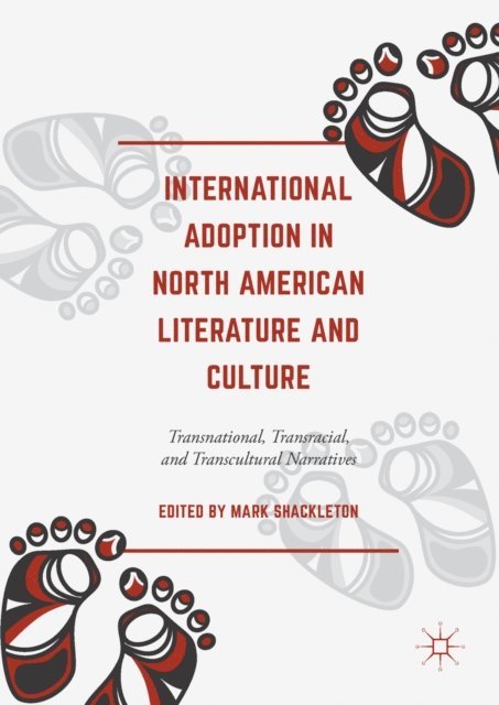 Mark Shackleton - International Adoption in North American Literature and Culture, E-bok