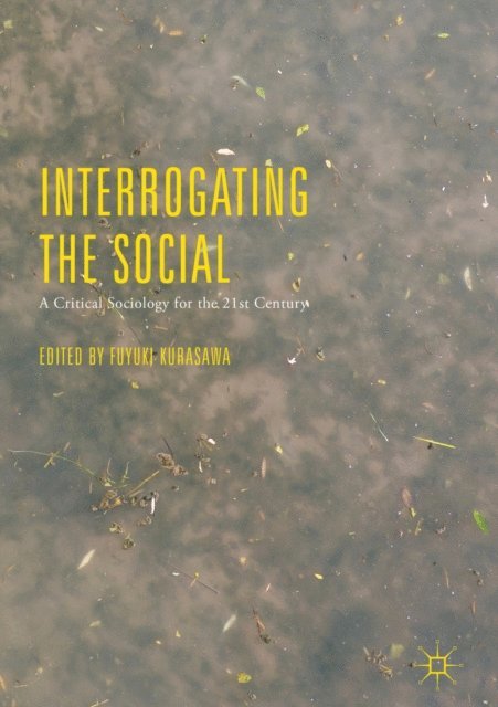 Fuyuki Kurasawa - Interrogating the Social, E-bok