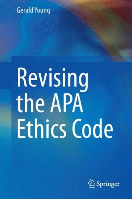 Gerald Young - Revising the APA Ethics Code, E-bok