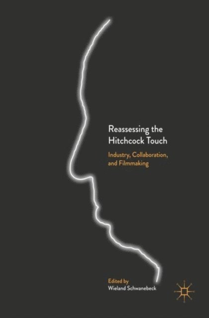 Wieland Schwanebeck - Reassessing the Hitchcock Touch, E-bok
