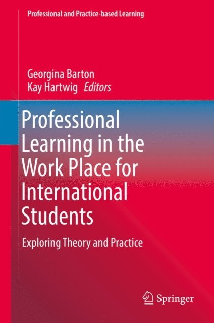 Kay Hartwig, Georgina Barton - Professional Learning in the Work Place for International Students, E-bok
