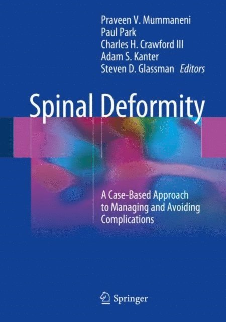 Steven D. Glassman, Adam S. Kanter, Charles H. Crawford III, Paul Park, Praveen V. Mummaneni - Spinal Deformity, E-bok