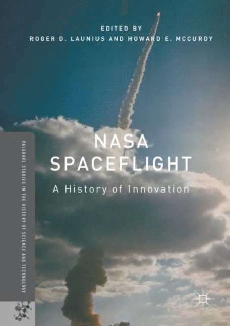 Howard E. McCurdy, Roger D. Launius - NASA Spaceflight, E-bok