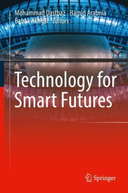 Babak Akhgar, Hamid Arabnia, Mohammad Dastbaz - Technology for Smart Futures, E-bok