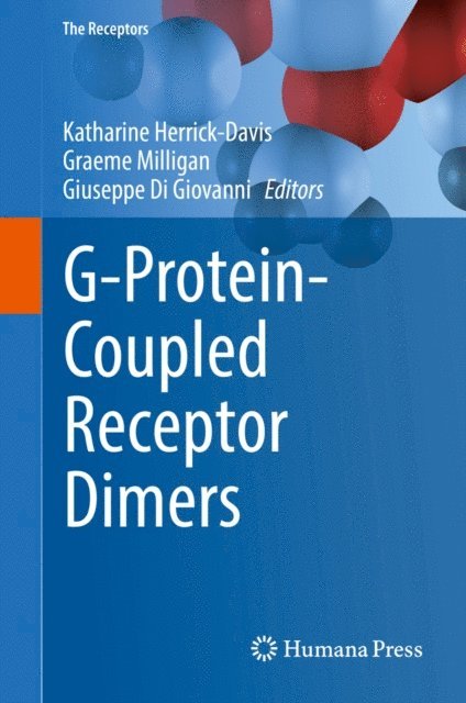 Giuseppe Di Giovanni, Graeme Milligan, Katharine Herrick-Davis - G-Protein-Coupled Receptor Dimers, E-bok