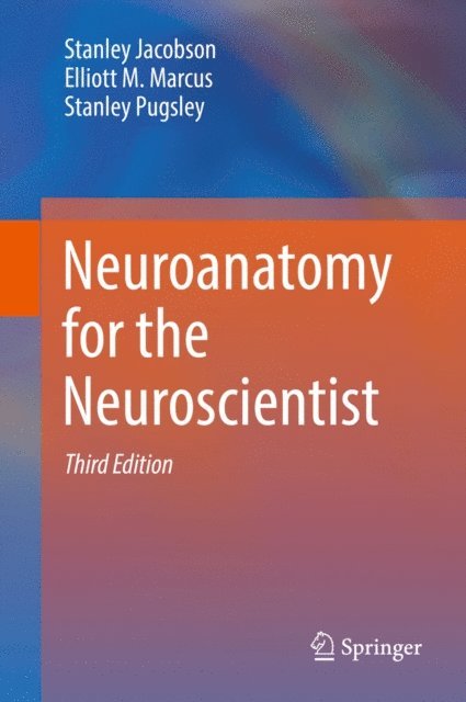 Stanley Pugsley, Elliott M. Marcus, Stanley Jacobson - Neuroanatomy for the Neuroscientist, E-bok. Tillgänglighet: Lägg i varukorg