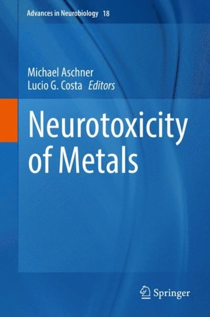 Lucio G. Costa, Michael Aschner - Neurotoxicity of Metals, E-bok
