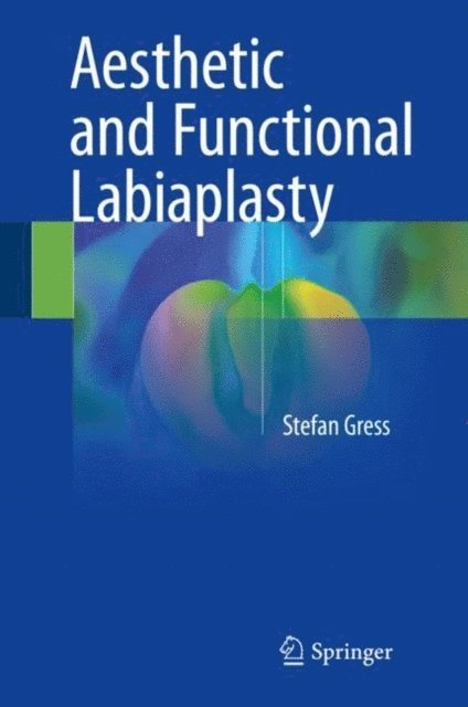 Stefan Gress - Aesthetic and Functional Labiaplasty, E-bok
