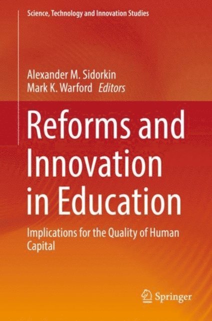 Mark K. Warford, Alexander M. Sidorkin - Reforms and Innovation in Education, E-bok