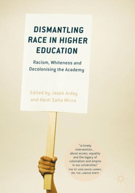 Heidi Safia Mirza, Jason Arday - Dismantling Race in Higher Education, E-bok