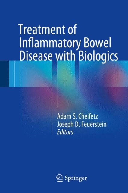 Joseph D. Feuerstein, Adam S. Cheifetz - Treatment of Inflammatory Bowel Disease with Biologics, E-bok