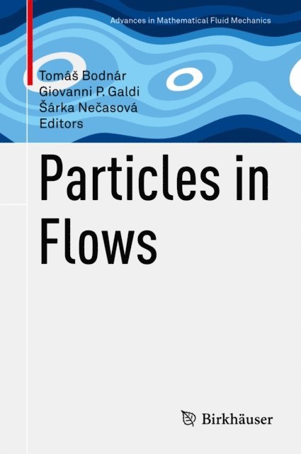 Sarka Necasova, Giovanni P. Galdi, Tomas Bodnar - Particles in Flows, E-bok