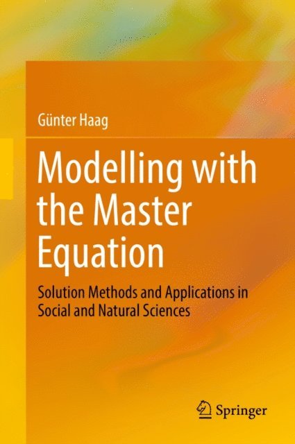 Gunter Haag - Modelling with the Master Equation, E-bok