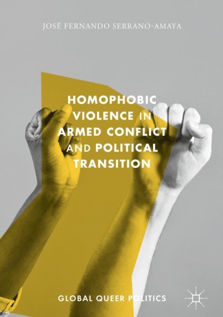 Jose Fernando Serrano-Amaya - Homophobic Violence in Armed Conflict and Political Transition, E-bok