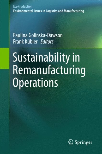 Frank Kubler, Paulina Golinska-Dawson - Sustainability in Remanufacturing Operations, E-bok