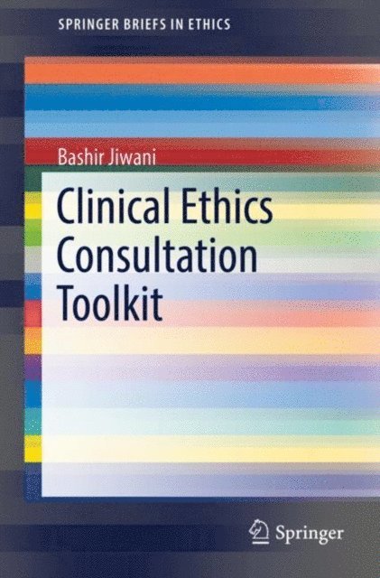 Bashir Jiwani - Clinical Ethics Consultation Toolkit, E-bok