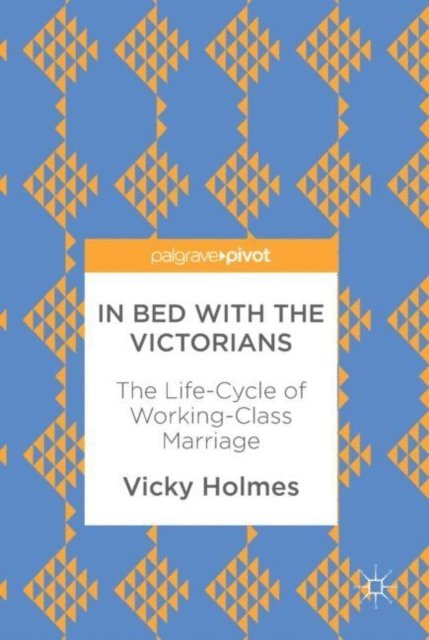 Vicky Holmes - In Bed with the Victorians, E-bok