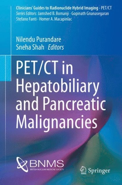 Sneha Shah, Nilendu Purandare - PET/CT in Hepatobiliary and Pancreatic Malignancies, E-bok