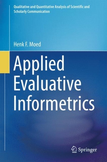 Henk F. Moed - Applied Evaluative Informetrics, E-bok