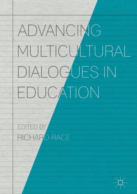 Richard Race - Advancing Multicultural Dialogues in Education, E-bok