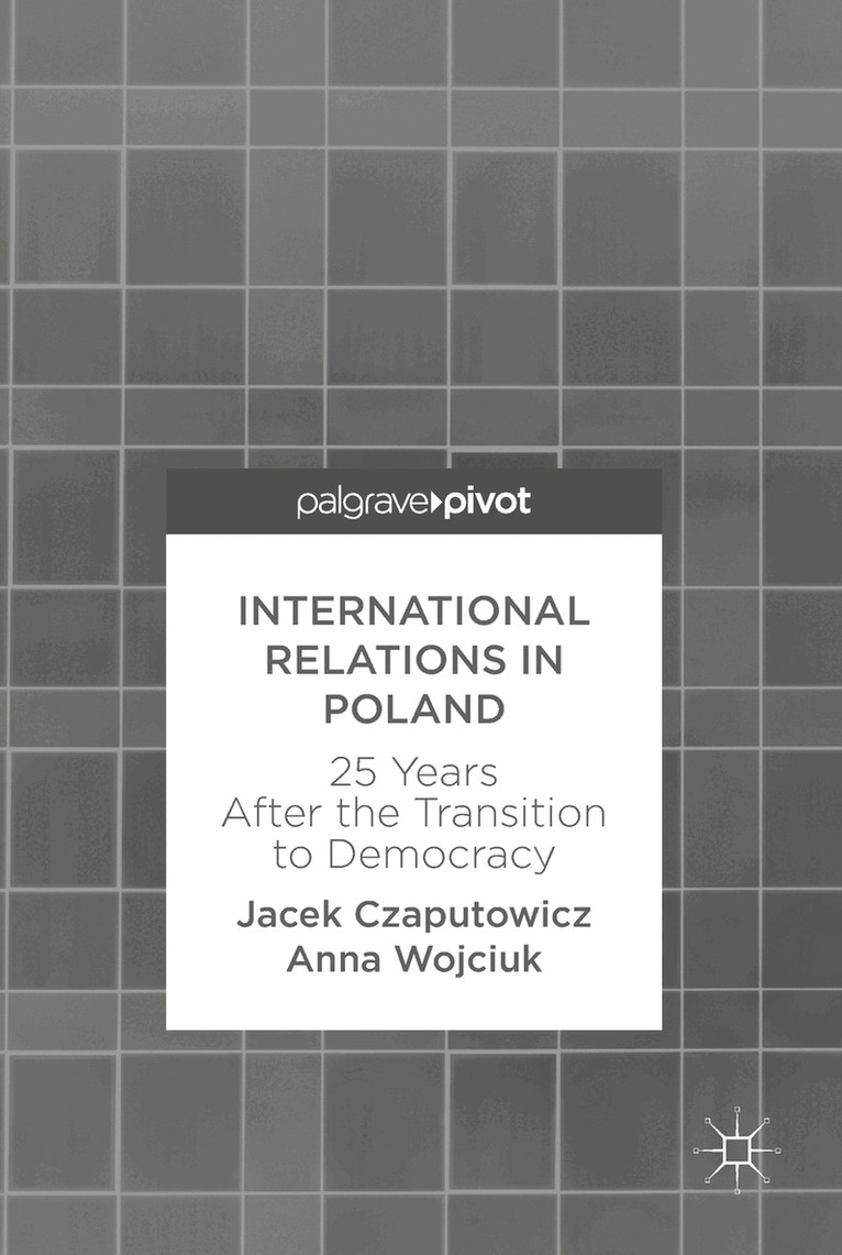Jacek Czaputowicz, Anna Wojciuk - International Relations in Poland, Inbunden. Tillgänglighet: Lägg i varukorg