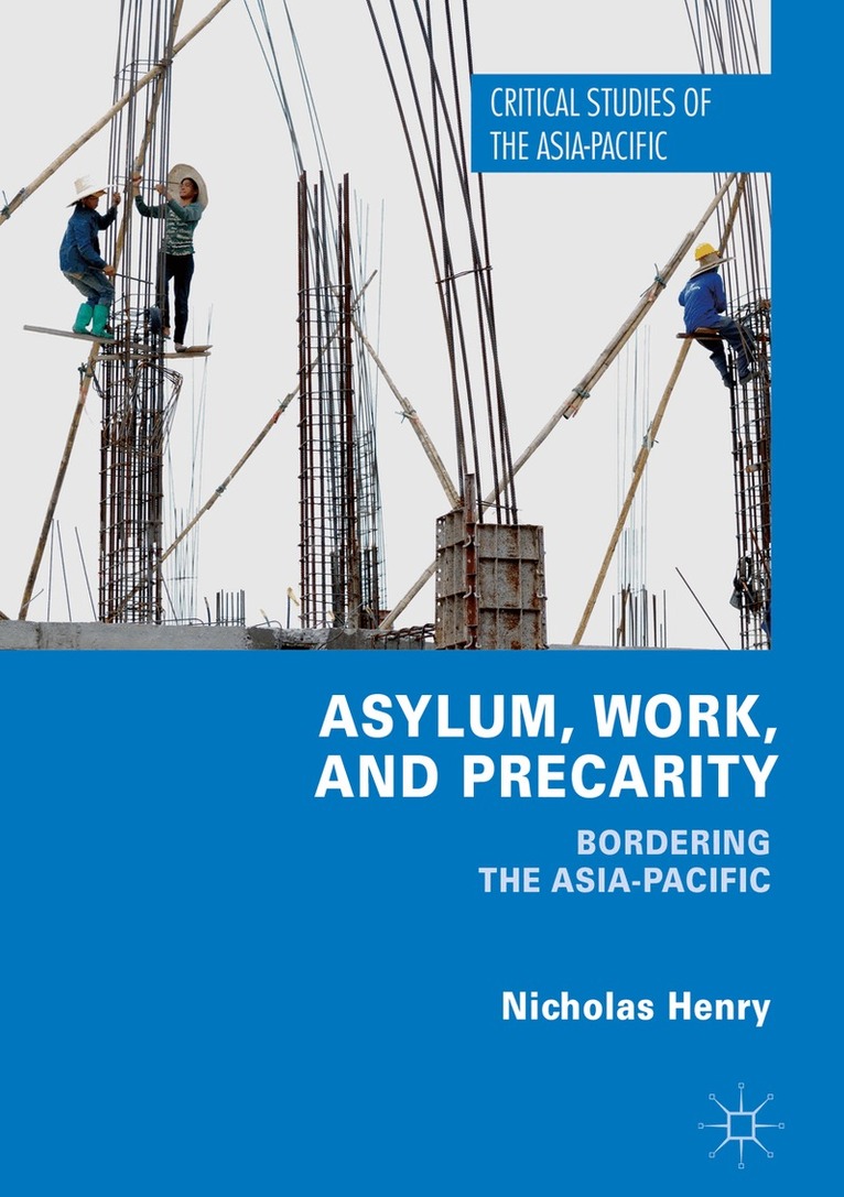 Nicholas Henry - Asylum, Work, and Precarity, Inbunden