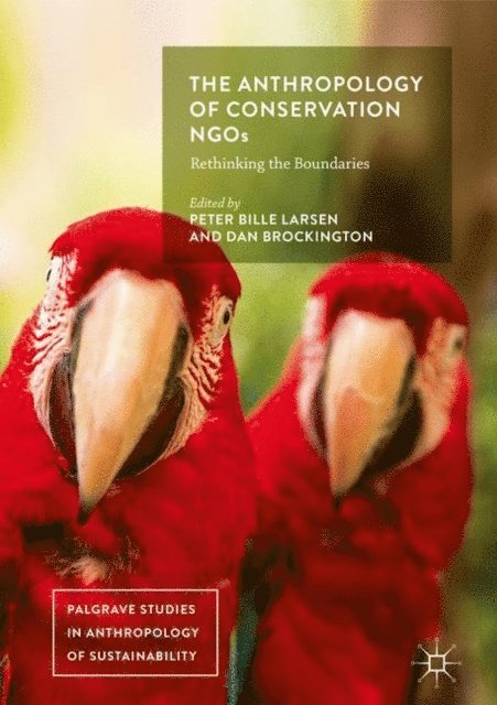 Dan Brockington, Peter Bille Larsen - Anthropology of Conservation NGOs, E-bok