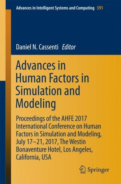 Daniel N. Cassenti - Advances in Human Factors in Simulation and Modeling, E-bok