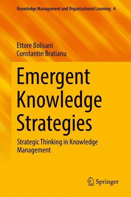 Constantin Bratianu, Ettore Bolisani - Emergent Knowledge Strategies, E-bok