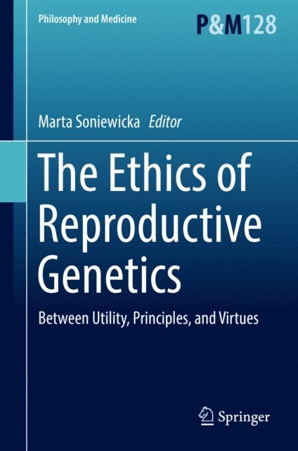 Marta Soniewicka - Ethics of Reproductive Genetics, E-bok