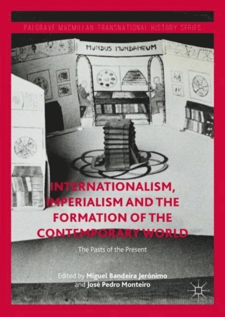 Jose Pedro Monteiro, Miguel Bandeira Jeronimo - Internationalism, Imperialism and the Formation of the Contemporary World, E-bok