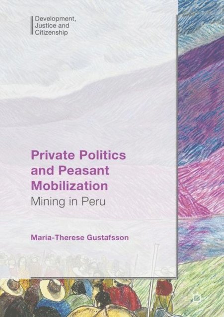 Maria-Therese Gustafsson - Private Politics and Peasant Mobilization, E-bok